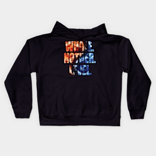 Whole 'Nother Level - level up Kids Hoodie